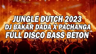 Jungle Dutch 2023 !!! Dj Bakar Dada x Pachanga Full Bass Terbaru 2023 Ft @BOCAHDUGEM