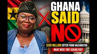 Ghana Said No to $109 Million. What Was Washington Asking For?