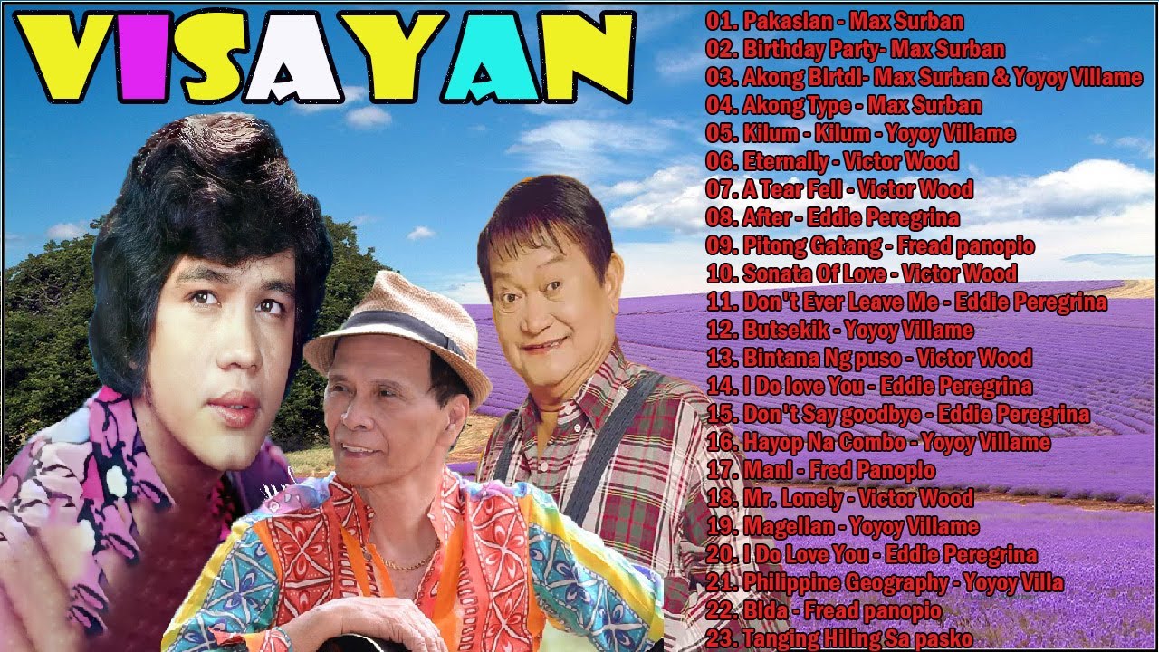 Visayan Songs Nonstop Playlist Best Visayan Songs Yoyoy Villame