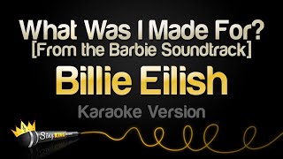 Billie Eilish - What Was I Made For?  Karaoke Songs  From The Barbie Soundtrack 