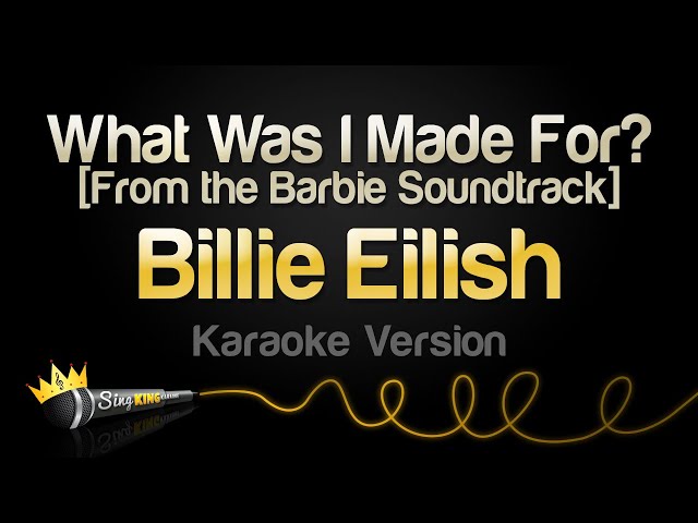 Billie Eilish - What Was I Made For? (Karaoke Version [From The Barbie Soundtrack] class=