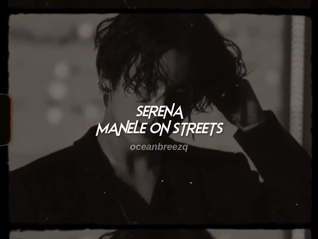 serena-manele on streets (sped up+reverb) // tiktok version class=