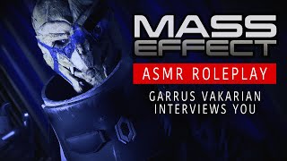 ASMR Garrus Vakarian C Sec Interview | Mass Effect Roleplay