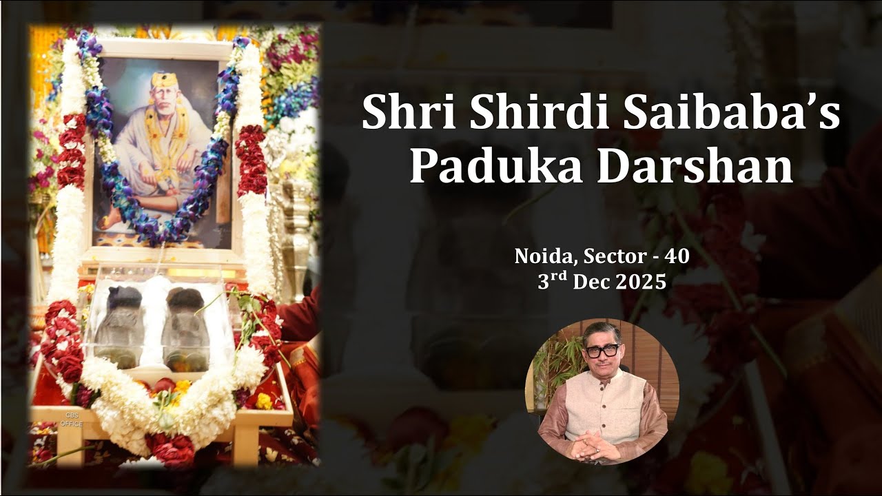 Shri Shirdi Sai Baba's Paduka Darshan|| Noida Sec 40 || Chandra Bhanu Satpathy