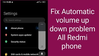 Redmi phone auto volume up down problem solve | All MIUI version phone