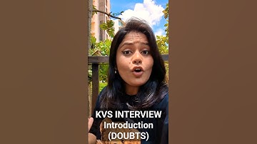 KVS INTERVIEW PREPARATION SELF-INTRO(DOUBTS)#kvs #kvs2023interview #kvs2023 #kvsinterviewpreparation