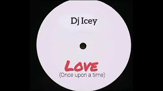 "Love" (Once upon a time) - Dj Icey "Love" (Once upon a time) - Dj Icey