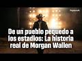 De un pueblo pequeño a los estadios: La historia real de Morgan Wallen