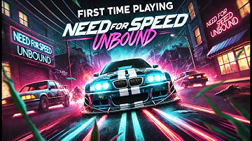 First Time Playing Need for Speed Unbound
