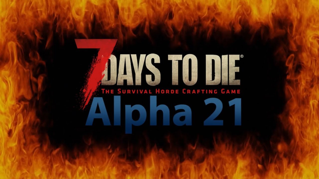 7D2D Alpha 21 Was kommt und wann [Info GER] YouTube