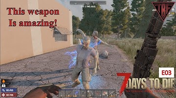 My new favorite weapon! E03 7 Days to Die Alpha 18 1 Life Challenge Pregen Map