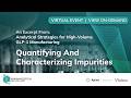 Quantifying and Characterizing Impurities