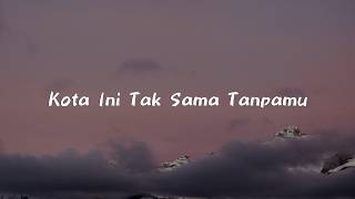 kota ini tak sama tanpamu - Nadhif Basalamah|| [Mix Playlist Lirik] - .......
