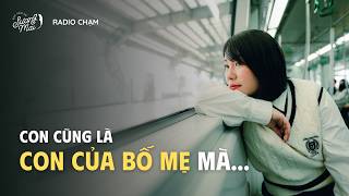 Download Lagu RADIO CHẠM: CON CŨNG LÀ CON CỦA BỐ MẸ MÀ… Download Lagu RADIO CHẠM: CON CŨNG LÀ CON CỦA BỐ MẸ MÀ…