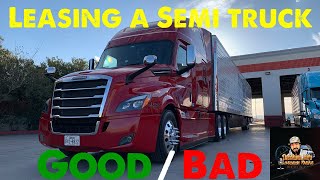 Trucking | Leasing a semi truck. Good or Bad.