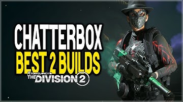 The Division 2 Best 2 PVE Chatterbox Builds! Insane Damage & Survivability! (Year 7 Season 2)