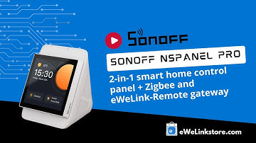 SONOFF NSPanel Pro smart home control panel (with Zigbee and eWeLink-Remote Bluetooth hub)