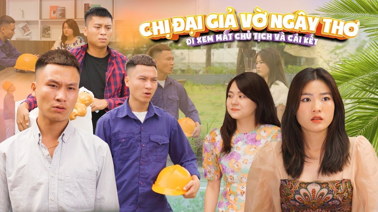 CHỊ ĐẠI GIẢ VỜ NGÂY THƠ ĐI XEM MẮT CHỦ TỊCH VÀ CÁI KẾT l MIẾNG CƠM MANH ÁO TẬP 1