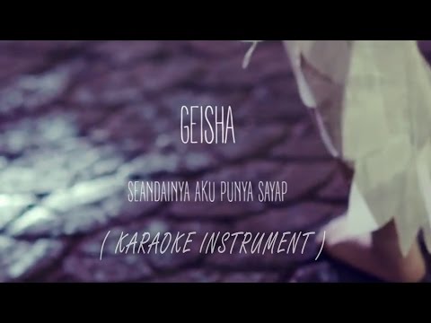 Geisha - Seandainya Aku Punya Sayap ( Karaoke Instruments Dan Lirik )