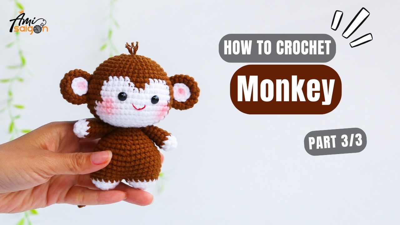 #1011 | Monkey Amigurumi (3/3) | How To Crochet Animals Amigurumi | @AmiSaigon