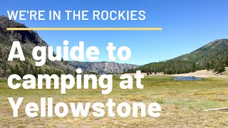 A guide to camping at Yellowstone