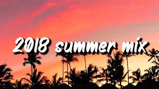 2018 summer mix ~throwback playlist