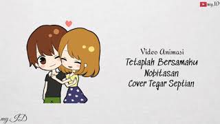 Tetaplah Bersamaku - Nobitasan ||cover Tegar lirik animasi