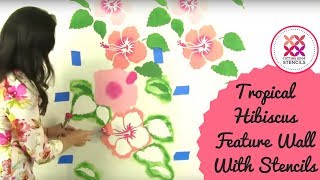 How To Stencil A Hibiscus Flower Feature Wall For The Perfect Tropical Wall