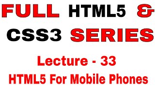 33.Learn full HTML5 and CSS3 from Scratch Lecture - 33 HTML5 For Mobile Phones Wealth