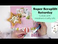 Super Scraplift Saturday with Heather's Crafty Life- 12x12 Layout Process