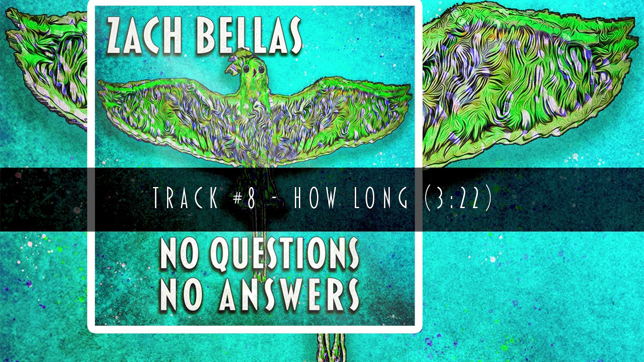 Watch Zach Bellas - 'How Long' (Audio Only) on YouTube Watch Zach Bellas - 'How Long' (Audio Only) on YouTube