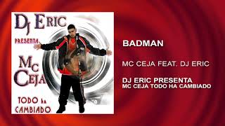 Watch Mc Ceja Badman feat Dj Eric video