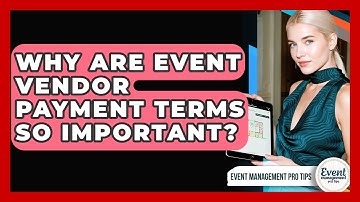 Why Are Event Vendor Payment Terms So Important? - Event Management Pro Tips