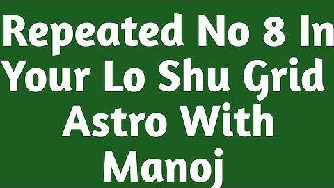 Repeated No 8 In Lo Shu Grid # Lo Shu Grid # Astrology # Astro With Manoj