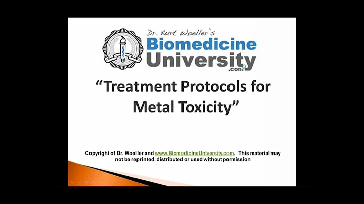 Treatment Protocols for Metal Toxicity by Dr  Kurt Woeller