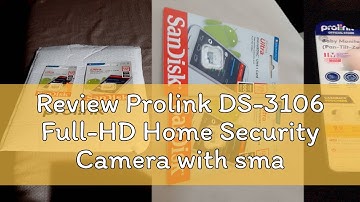 Review Prolink DS-3106 Full-HD Home Security Camera with smart Ai - baby monitor/ CCTV/ IP Camera/