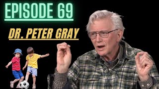 Celebrity Dr. Peter Gray | How to Ruin Learning For Kids. . . And How To Nurture It! | Ep. 69, TSE Wealth