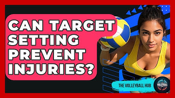 Can Target Setting Prevent Injuries? - The Volleyball Hub