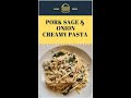 Cook With Me: Pork Sage & Onion Creamy Pasta #shorts
