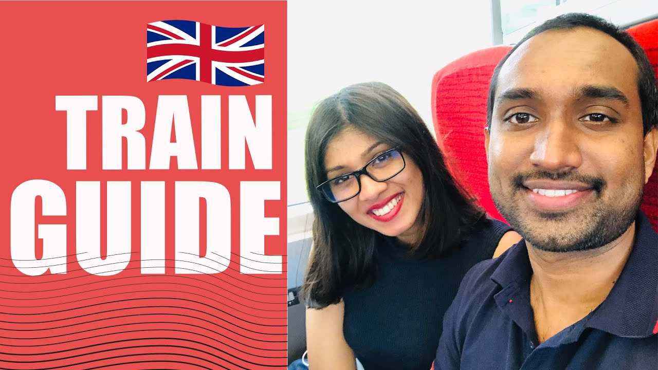 How to travel in Trains in UK |Train Guide for the First time ...