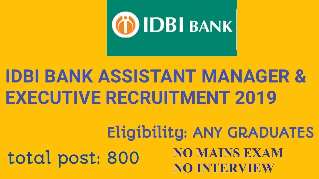 IDBI Bank Recruitment 2019 |Assistant Manager & Executive| : 800 Posts ||