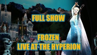 Frozen Live at the Hyperion Full Show 4k - California Adventure - Anaheim California