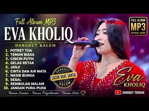 FULL ALBUM MP3 || EVA KHOLIQ || COCOK MENEMANI TEMAN NGOPIMU!!