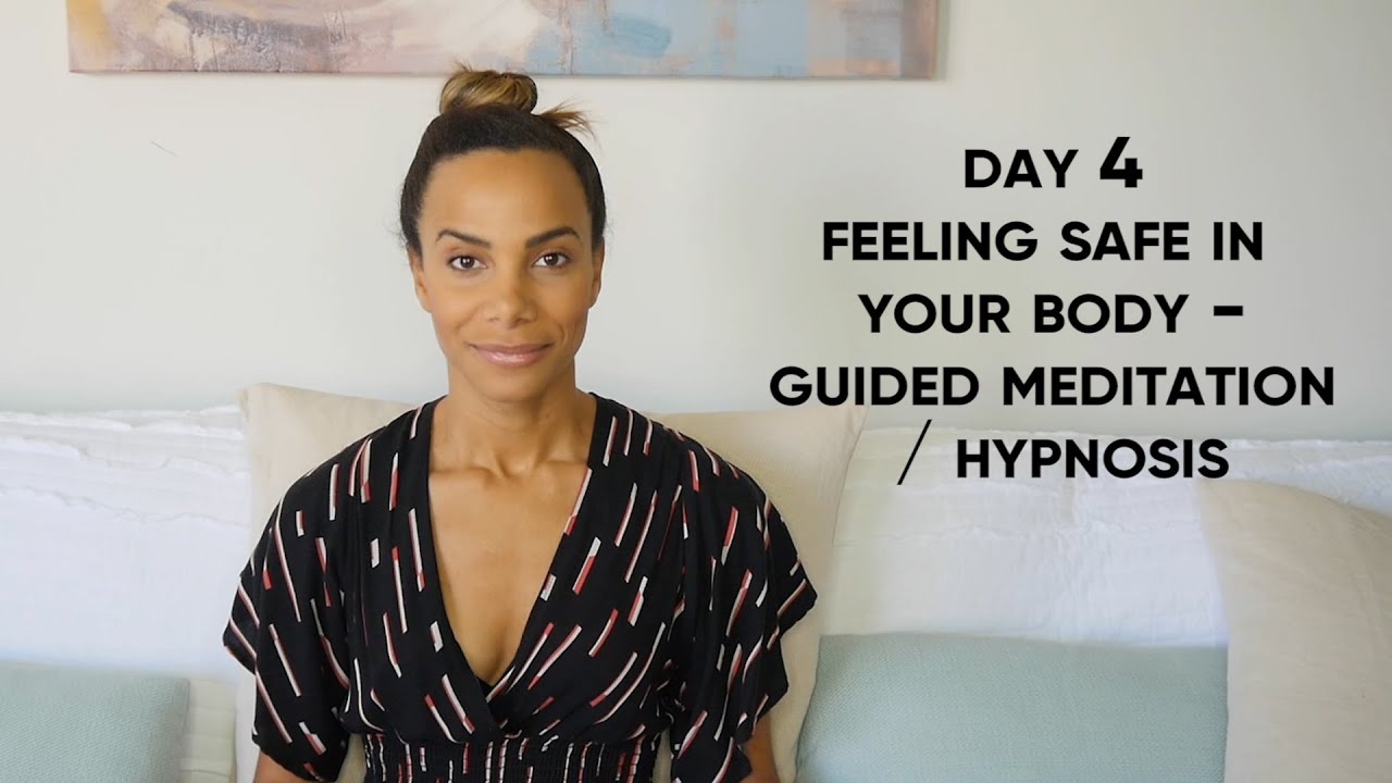 Day 4 - Feeling safe in your body - guided meditation/ hypnosis - YouTube