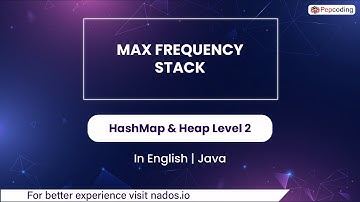 Max Frequency Stack | Module : HashMap & Heap | In English | Java | Video_48