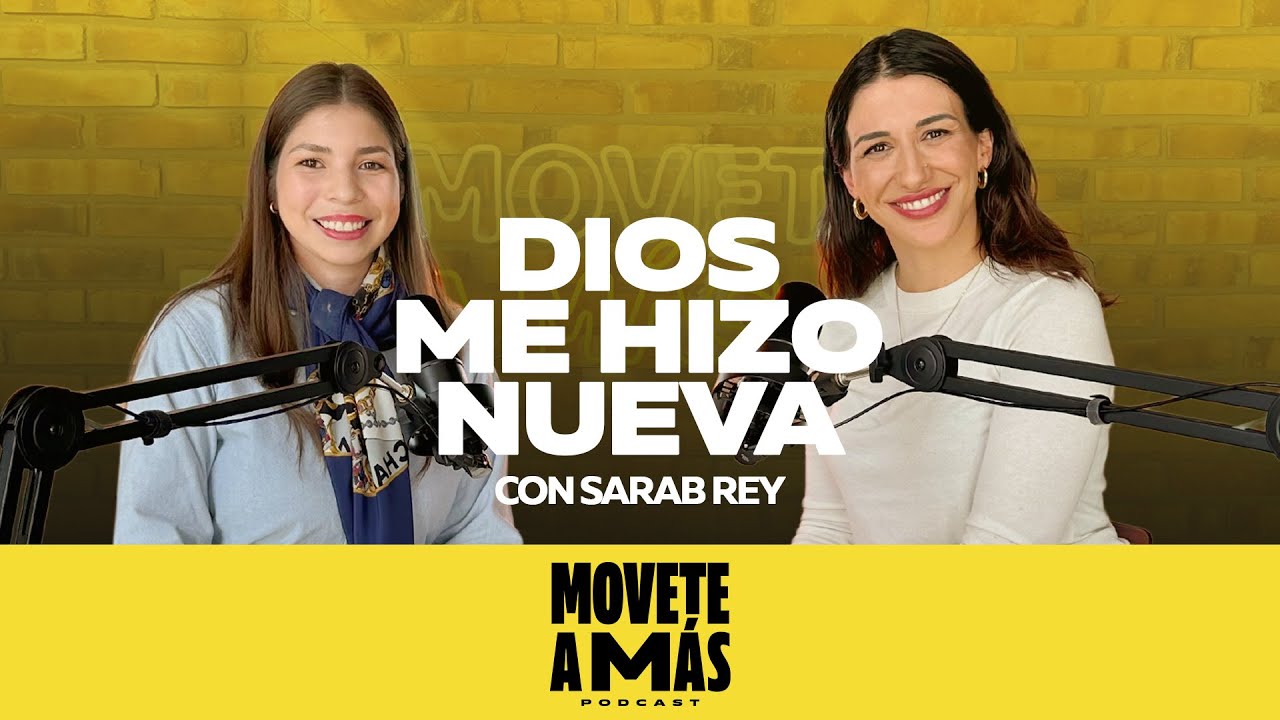 Dios me hizo nueva | Sarab Rey | Movete a Más
