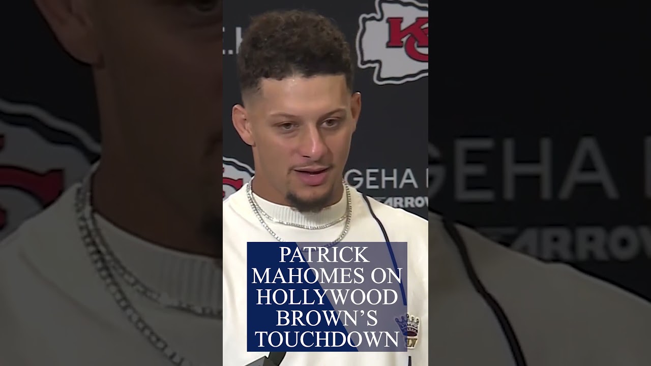 Chiefs QB Patrick Mahomes on Hollywood Brown's touchdown during 37-20 win over Baltimore