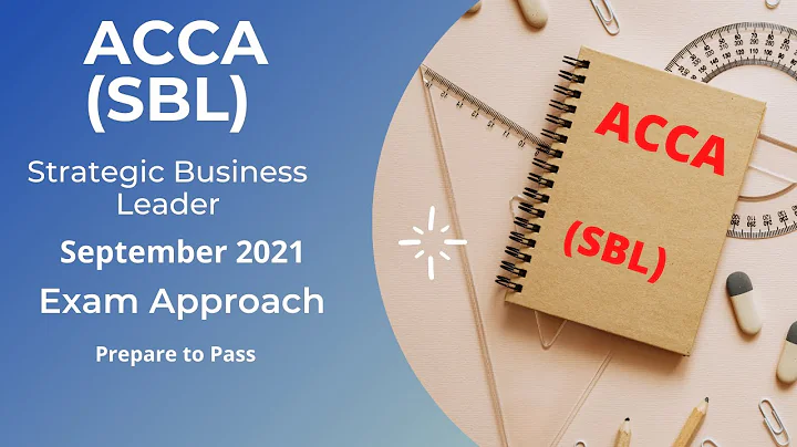 SBL   Day 05   September 2021   Strategic Business Leader ACCA Exam Approach Webinars