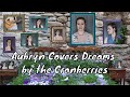 Dreams  cranberries cover aubryn x9