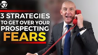 Details 3 STRATEGIES TO GET OVER YOUR PROSPECTING FEARS - KEVIN@SEVEN Guide